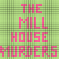 "the mill house murder"